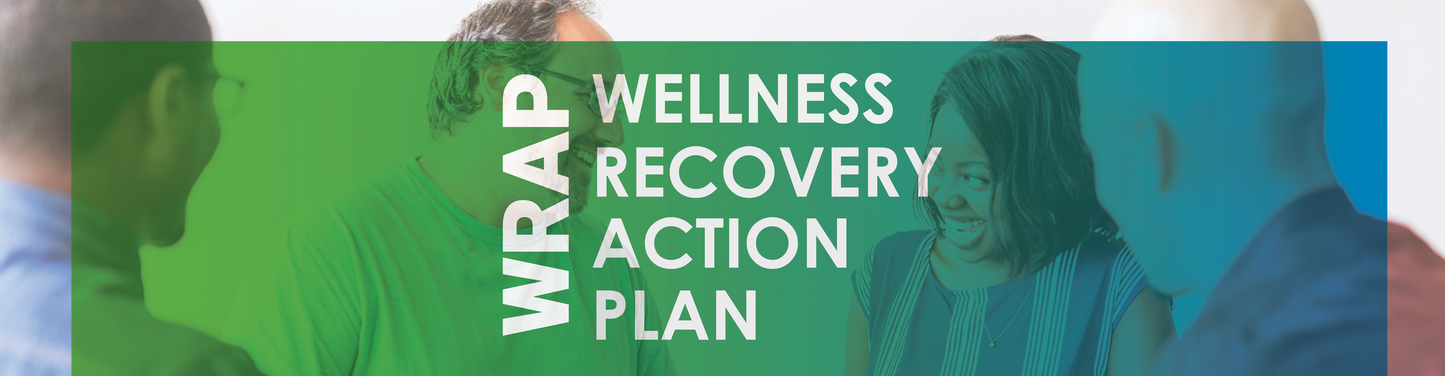 20 Hour Wellness Recovery Action Plan W.R.A.P.